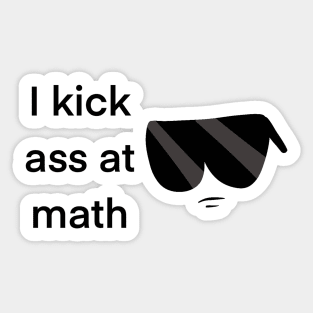 I kick ass at math Sticker